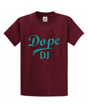 Dope DJ Classic Unisex Kids and Adults T-Shirt for Music Lovers